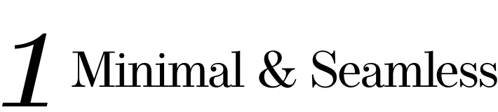 Minimal&Seamless