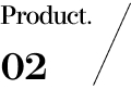 Product. 02